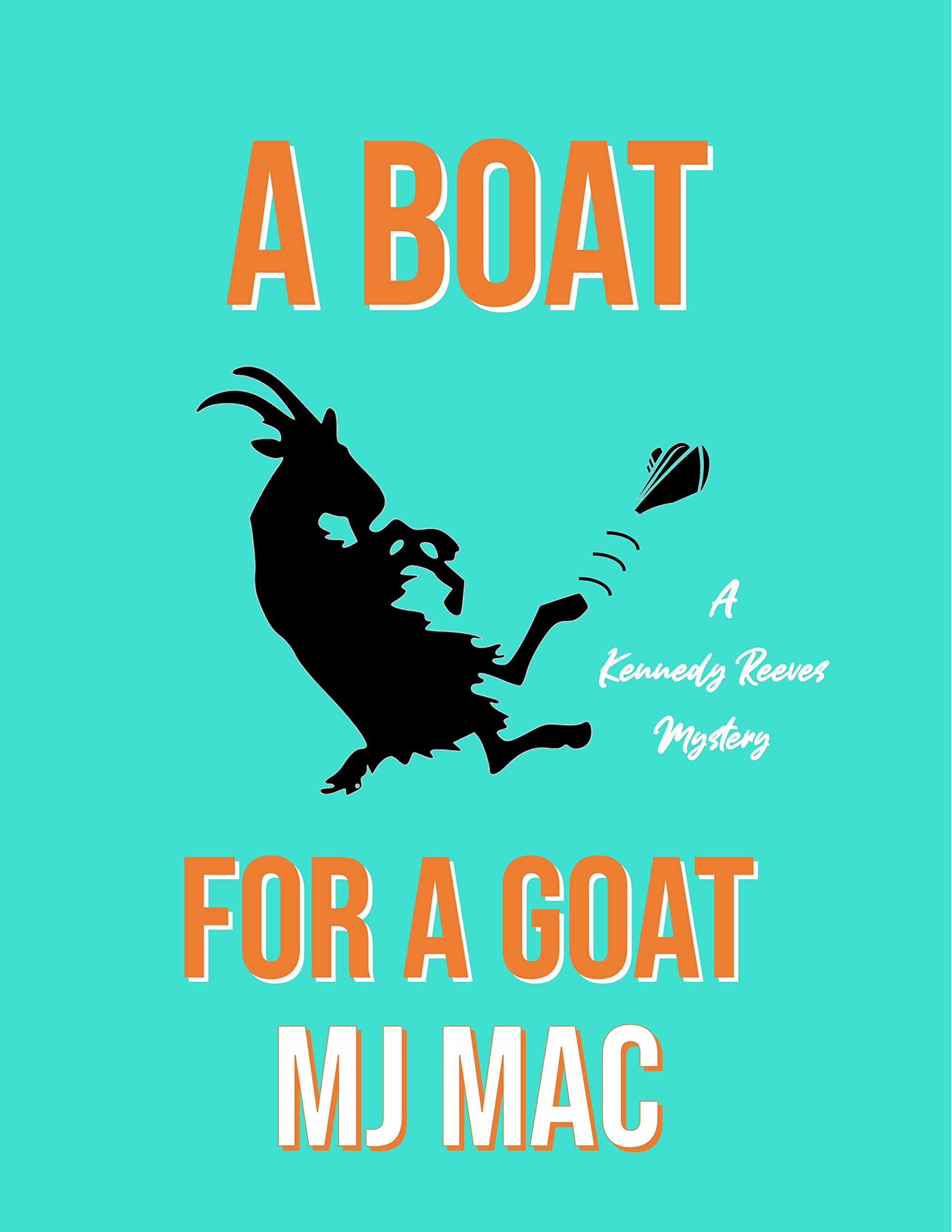 A Boat for a Goat: A Kennedy Reeves Cozy Cocktail Cruise Mystery