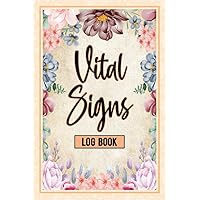 Vital Signs Log Sheets: Vital Signs Log Book 6x9 and Vital Signs Log Book For Nurses, Nurse Vital Signs Flow Sheets Medical Report Notebook: Nurse ... Small Book ( 6 x 9 inches ) /125 pages