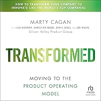 Transformed: Moving to the Product Operating Model Transformed: Moving to the Product Operating Model Hardcover Audible Audiobook Kindle Audio CD