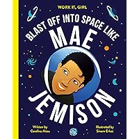 Work It, Girl: Mae Jemison: Blast off into space like Work It, Girl: Mae Jemison: Blast off into space like Hardcover Kindle