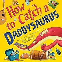 How to Catch a Daddysaurus How to Catch a Daddysaurus Hardcover Kindle Audible Audiobook Paperback Audio CD