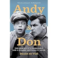 Andy and Don: The Making of a Friendship and a Classic American TV Show Andy and Don: The Making of a Friendship and a Classic American TV Show Paperback Audible Audiobook Kindle Hardcover Audio CD