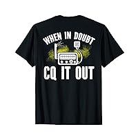 When In Doubt Cq It Out Ham Radio Radio Operators Backprint T-Shirt