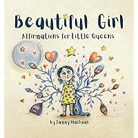 Beautiful Girl: Affirmations for Little Queens