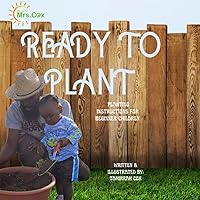 Ready to Plant: Planting instructions for beginner children Ready to Plant: Planting instructions for beginner children Paperback Kindle