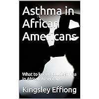 Asthma in African Americans: What to know about asthma in African Americans