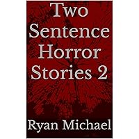 Two Sentence Horror Stories 2 Two Sentence Horror Stories 2 Kindle Paperback