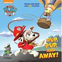 Pup, Pup, and Away! (Paw Patrol) (Super Deluxe Pictureback) (Pictureback(R)) Pup, Pup, and Away! (Paw Patrol) (Super Deluxe Pictureback) (Pictureback(R)) Paperback