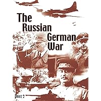 The Russian German War - Part 2