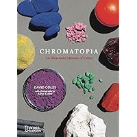 Chromatopia: An Illustrated History of Color Chromatopia: An Illustrated History of Color Paperback Hardcover