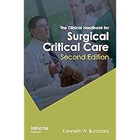 The Clinical Handbook for Surgical Critical Care The Clinical Handbook for Surgical Critical Care Paperback