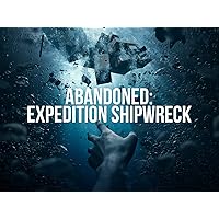 Abandoned: Expedition Shipwreck - Season 1