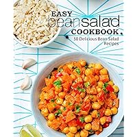 Easy Bean Salad Cookbook: 50 Delicious Bean Salad Recipes Easy Bean Salad Cookbook: 50 Delicious Bean Salad Recipes Paperback Kindle