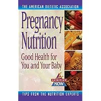 Pregnancy Nutrition: Good Health for You and Your Baby (The Nutrition Now Series Book 7) Pregnancy Nutrition: Good Health for You and Your Baby (The Nutrition Now Series Book 7) Kindle Hardcover Paperback