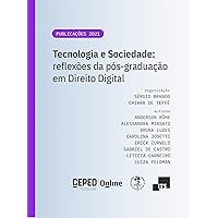 Tecnologia e Sociedade: Reflexões da pós-graduação em Direito Digital (Portuguese Edition)