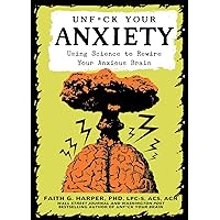 Unf*ck Your Anxiety: Using Science to Rewire Your Anxious Brain (5-Minute Therapy) Unf*ck Your Anxiety: Using Science to Rewire Your Anxious Brain (5-Minute Therapy) Paperback Audible Audiobook Audio CD