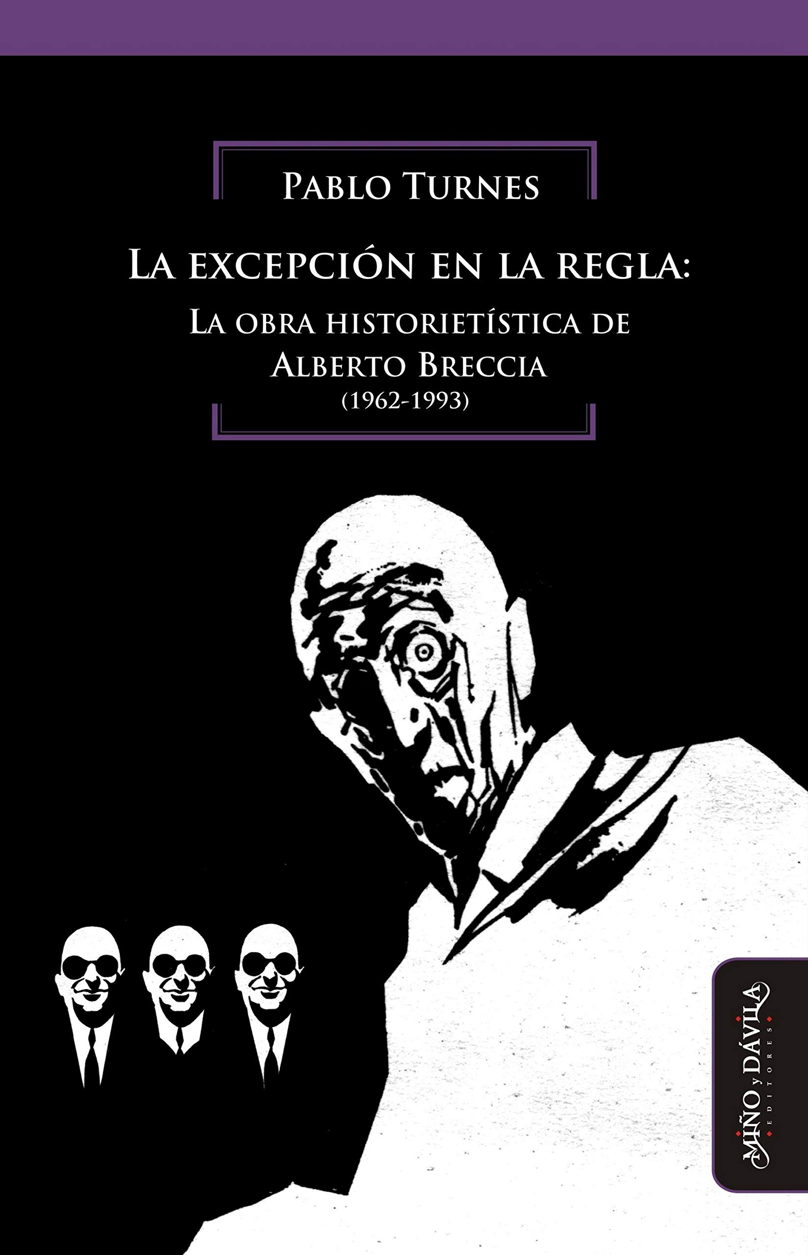 La excepción en la regla: La obra historietística de Alberto Breccia (Historia del Arte argentino y latinoamericano) (Spanish Edition)