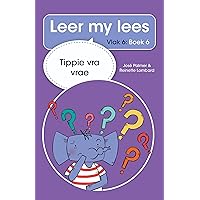 Leer my lees (Vlak 6) 6: Tippie vra vrae (Afrikaans Edition) Leer my lees (Vlak 6) 6: Tippie vra vrae (Afrikaans Edition) Kindle