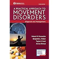 A Practical Approach to Movement Disorders: Diagnosis and Management, Third Edition A Practical Approach to Movement Disorders: Diagnosis and Management, Third Edition Paperback Kindle