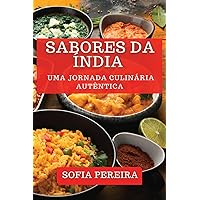Sabores da Índia: Uma Jornada Culinária Autêntica (Portuguese Edition)