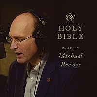ESV Audio Bible, Read by Michael Reeves ESV Audio Bible, Read by Michael Reeves Audible Audiobook Audio CD