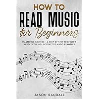 How to Read Music for Beginners: Mastering Solfege - A Step-by-Step Beginner's Guide with 100+ Interactive Audio Examples