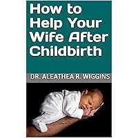 How to Help Your Wife After Childbirth