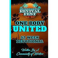 ONE BODY UNITED 52 WEEK DEVOTIONAL: FT SOUTHERN CALIFORNIA REVIVAL FEST