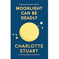 Moonlight Can Be Deadly (A Discount Detective Mystery Book 4)
