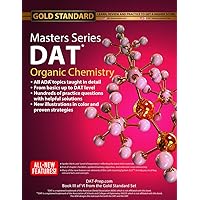 DAT/OAT Prep Organic Chemistry Masters Series, Review, DAT Preparation and Practice for the Dental Admission Test by Gold Standard DAT DAT/OAT Prep Organic Chemistry Masters Series, Review, DAT Preparation and Practice for the Dental Admission Test by Gold Standard DAT Perfect Paperback