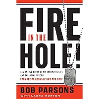 Fire in the Hole!: The Untold Story of My Traumatic Life and Explosive Success Fire in the Hole!: The Untold Story of My Traumatic Life and Explosive Success Hardcover Audible Audiobook Kindle Audio CD