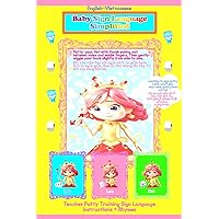 English-Vietnamese Baby Sign Language Simplified: Potty Training and More Made Easy with Rhymes for Toddlers Kids + Princesses, Subtext: Enhance ... (EZ Princesses Sign Language Pink Series)