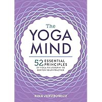 The Yoga Mind: 52 Essential Principles of Yoga Philosophy to Deepen Your Practice The Yoga Mind: 52 Essential Principles of Yoga Philosophy to Deepen Your Practice Paperback Kindle Spiral-bound