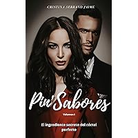 Pin'sabores I: Amistad, lealtad, secretos, pasión... Todas las historias de amor en una novela (Romántica) (Pin´sabores nº 1) (Spanish Edition)