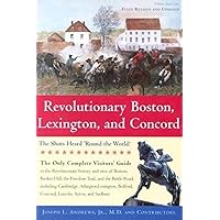 Revolutionary Boston, Lexington, and Concord: The Shots Heard 'round the World! (Boston & Concord) Revolutionary Boston, Lexington, and Concord: The Shots Heard 'round the World! (Boston & Concord) Paperback