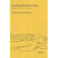 Finding Mother God: Poems to Heal the World Finding Mother God: Poems to Heal the World Hardcover Audible Audiobook Kindle