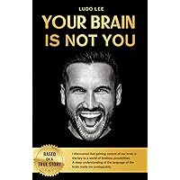 Your Brain Is Not You: Empower Visions: The Journey of a Global Icon in Hairdressing and Business Your Brain Is Not You: Empower Visions: The Journey of a Global Icon in Hairdressing and Business Kindle Hardcover Paperback