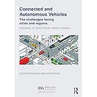 Connected and Autonomous Vehicles: The challenges facing cities and regions (Regional Studies Policy Impact Books) Connected and Autonomous Vehicles: The challenges facing cities and regions (Regional Studies Policy Impact Books) Kindle Paperback