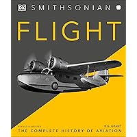 Flight: The Complete History of Aviation (DK Definitive Visual Histories) Flight: The Complete History of Aviation (DK Definitive Visual Histories) Hardcover Paperback