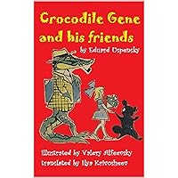 Crocodile Gene and his friends Crocodile Gene and his friends Kindle Hardcover