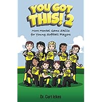 You Got This! 2: More Mental Game Skills for Young Softball Players (Sport Psychology Series for Young Readers) You Got This! 2: More Mental Game Skills for Young Softball Players (Sport Psychology Series for Young Readers) Paperback