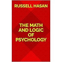 The Math and Logic of Psychology