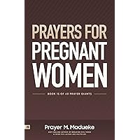 Prayers for Pregnant Women: Praying for Your Child’s Development: Body and Soul, Making Prayer the First and Best Response to Motherhood (40 Prayer Giants Book 15) Prayers for Pregnant Women: Praying for Your Child’s Development: Body and Soul, Making Prayer the First and Best Response to Motherhood (40 Prayer Giants Book 15) Kindle Paperback