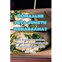 Ülimaalne Feta Juustu Kokaraamat (Estonian Edition)