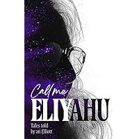 Call me Eliyahu: Tales Told by an Elliott