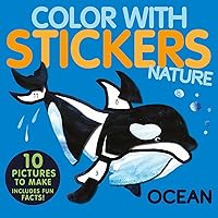 Color with Stickers: Ocean: Create 10 Pictures with Stickers! Color with Stickers: Ocean: Create 10 Pictures with Stickers! Paperback