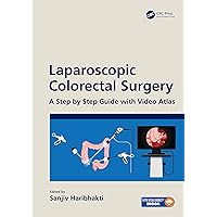 Laparoscopic Colorectal Surgery: A Step by Step Guide with Video Atlas Laparoscopic Colorectal Surgery: A Step by Step Guide with Video Atlas Kindle Hardcover