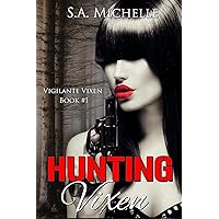 Hunting Vixen (Vigilante Vixen Book 1) Hunting Vixen (Vigilante Vixen Book 1) Kindle Paperback