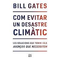 Com evitar un desastre climàtic: Les solucions que tenim i els avenços que necessitem Com evitar un desastre climàtic: Les solucions que tenim i els avenços que necessitem Paperback Kindle