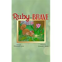 Ruby the Brave: A Central Park Squirrel's Tale of Courage and Self-Worth for Kids Ruby the Brave: A Central Park Squirrel's Tale of Courage and Self-Worth for Kids Kindle Paperback
